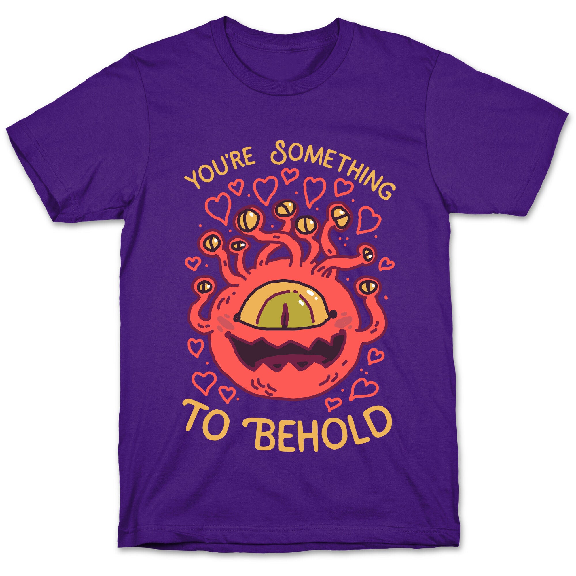 You're Something To Behold  T-Shirt