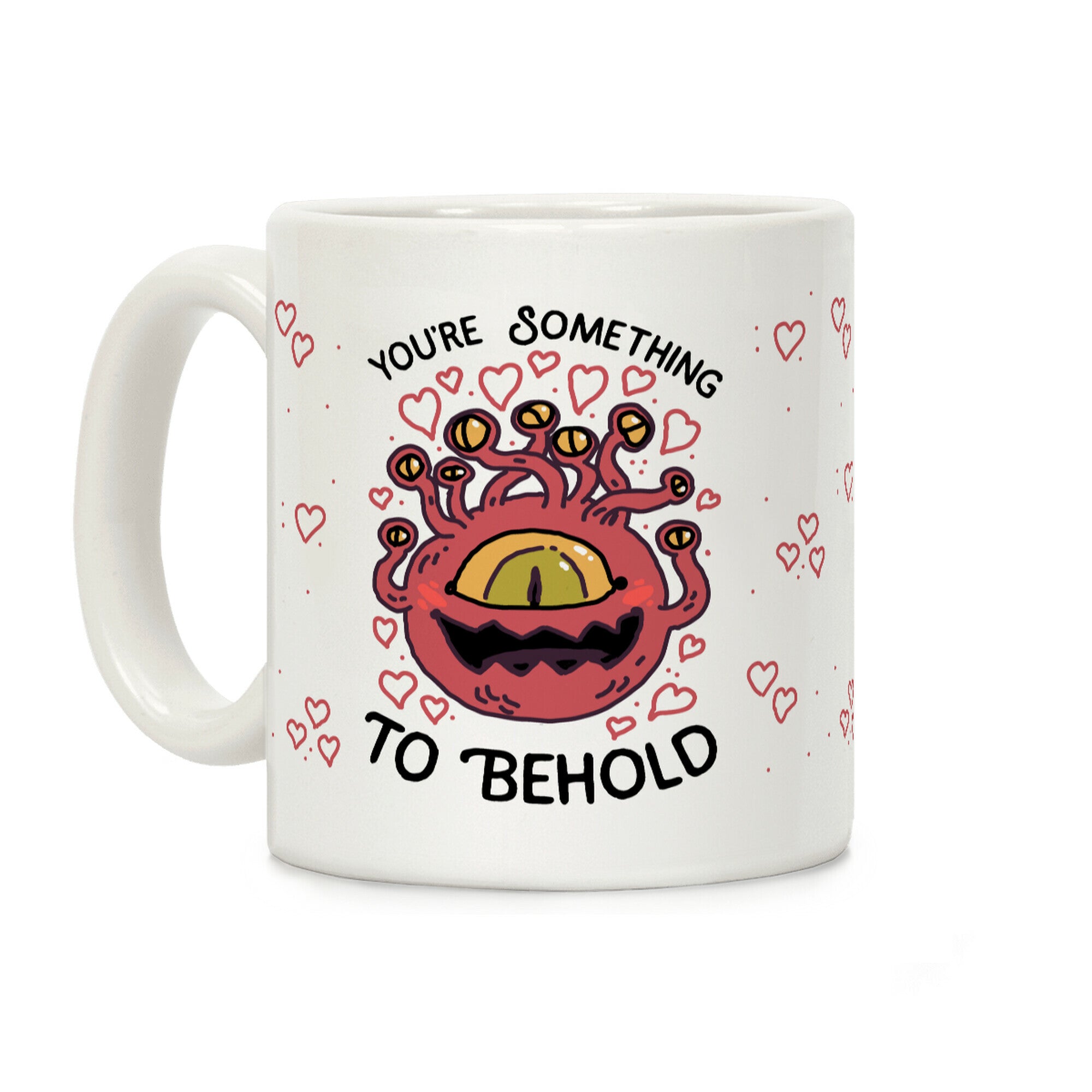 You're Something To Behold Coffee Mug