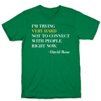 I'm Trying Very Hard Not To Connect With People Right Now T-Shirt