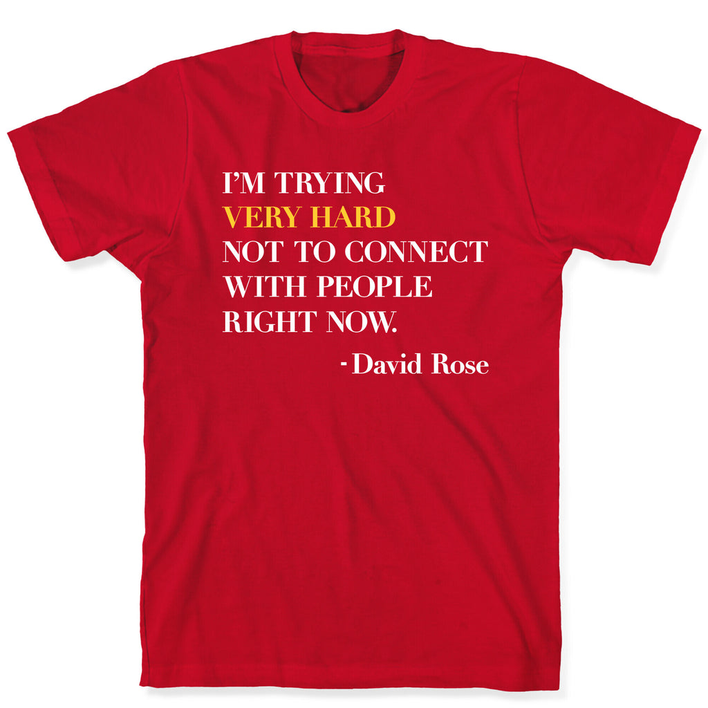 I'm Trying Very Hard Not To Connect With People Right Now T-Shirt