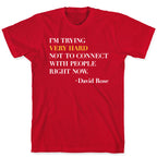 I'm Trying Very Hard Not To Connect With People Right Now T-Shirt