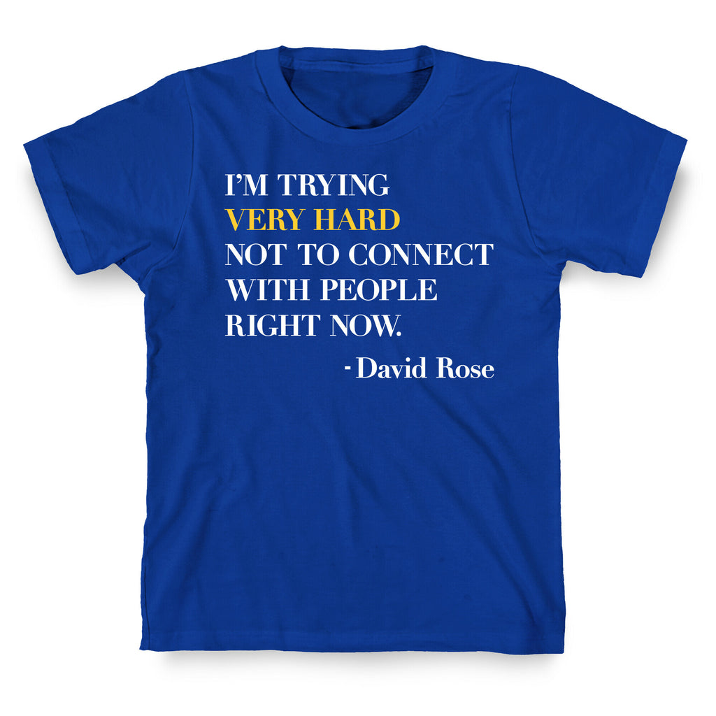 I'm Trying Very Hard Not To Connect With People Right Now T-Shirt