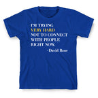 I'm Trying Very Hard Not To Connect With People Right Now T-Shirt