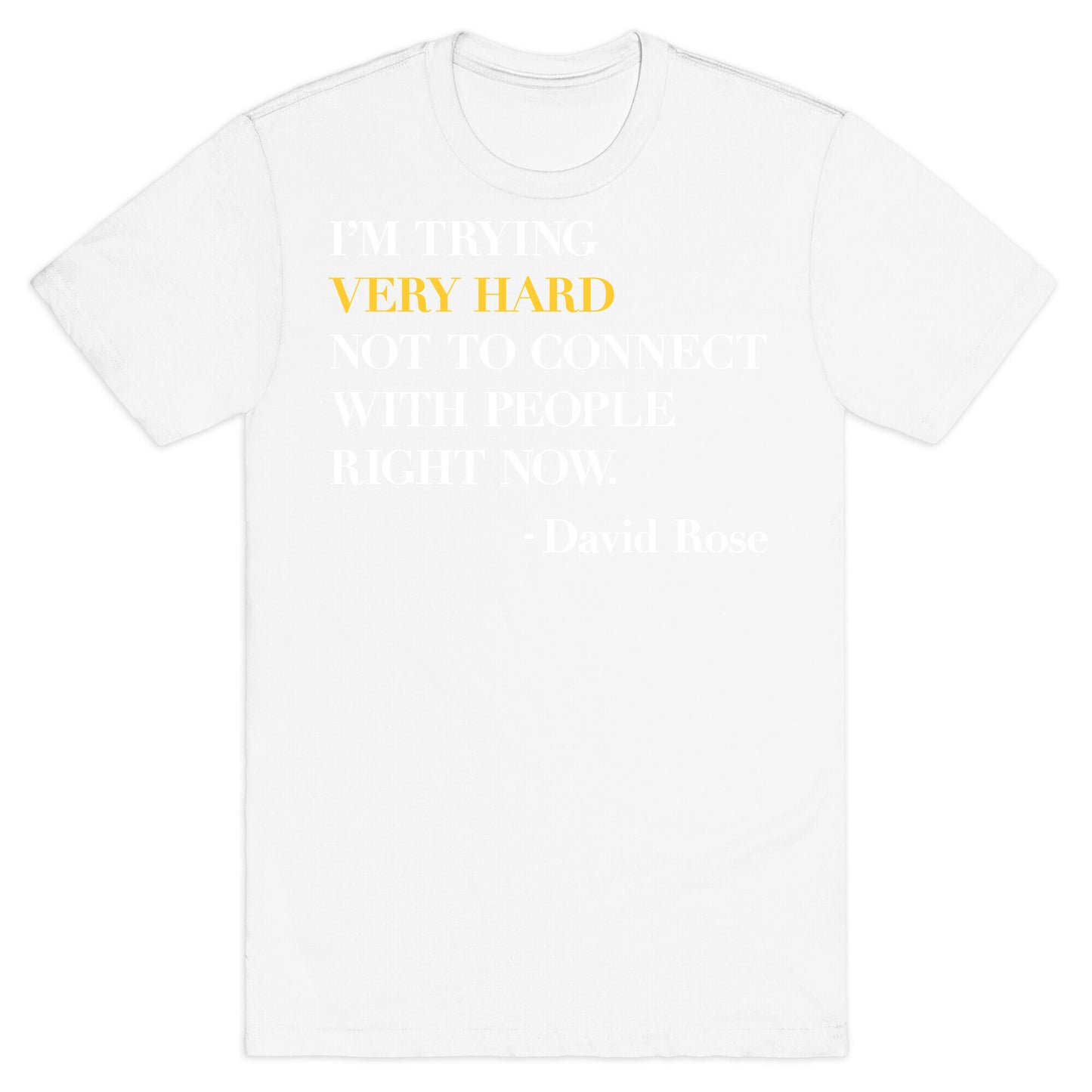 I'm Trying Very Hard Not To Connect With People Right Now T-Shirt