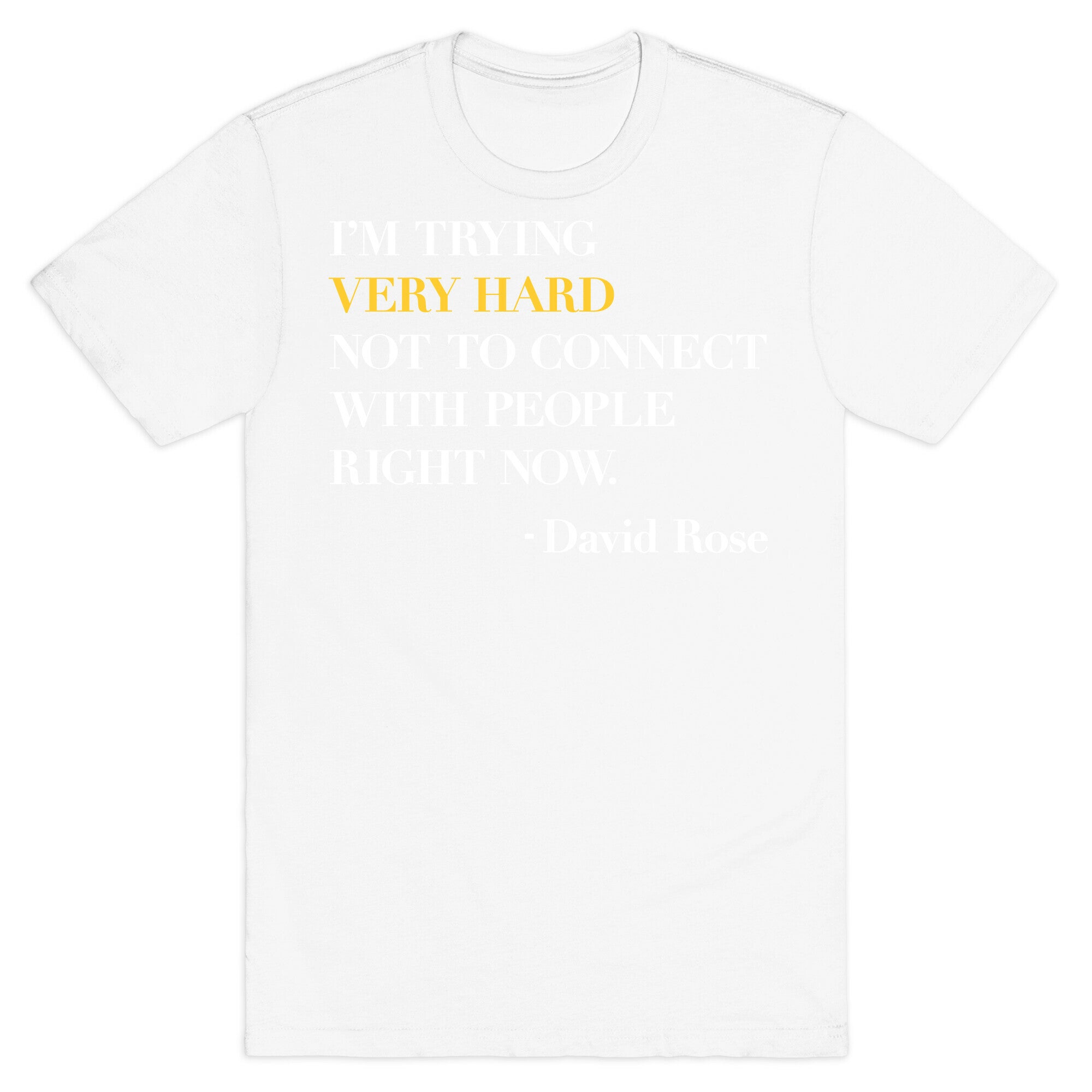 I'm Trying Very Hard Not To Connect With People Right Now T-Shirt