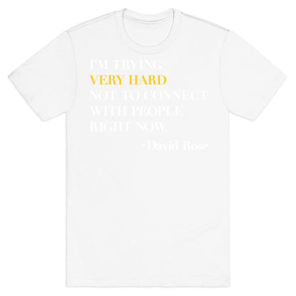 I'm Trying Very Hard Not To Connect With People Right Now T-Shirt