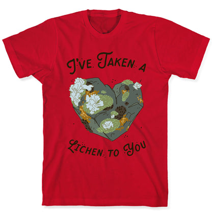 I've Taken a Lichen to You T-Shirt