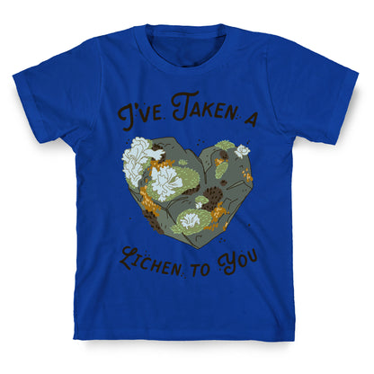 I've Taken a Lichen to You T-Shirt