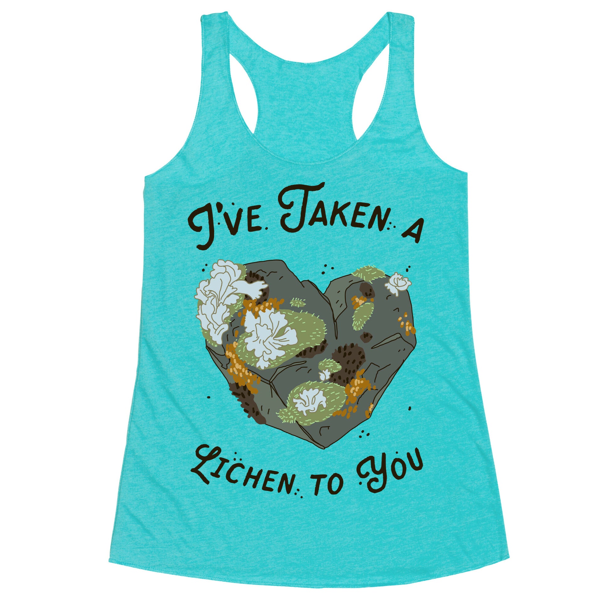 I've Taken a Lichen to You Racerback Tank