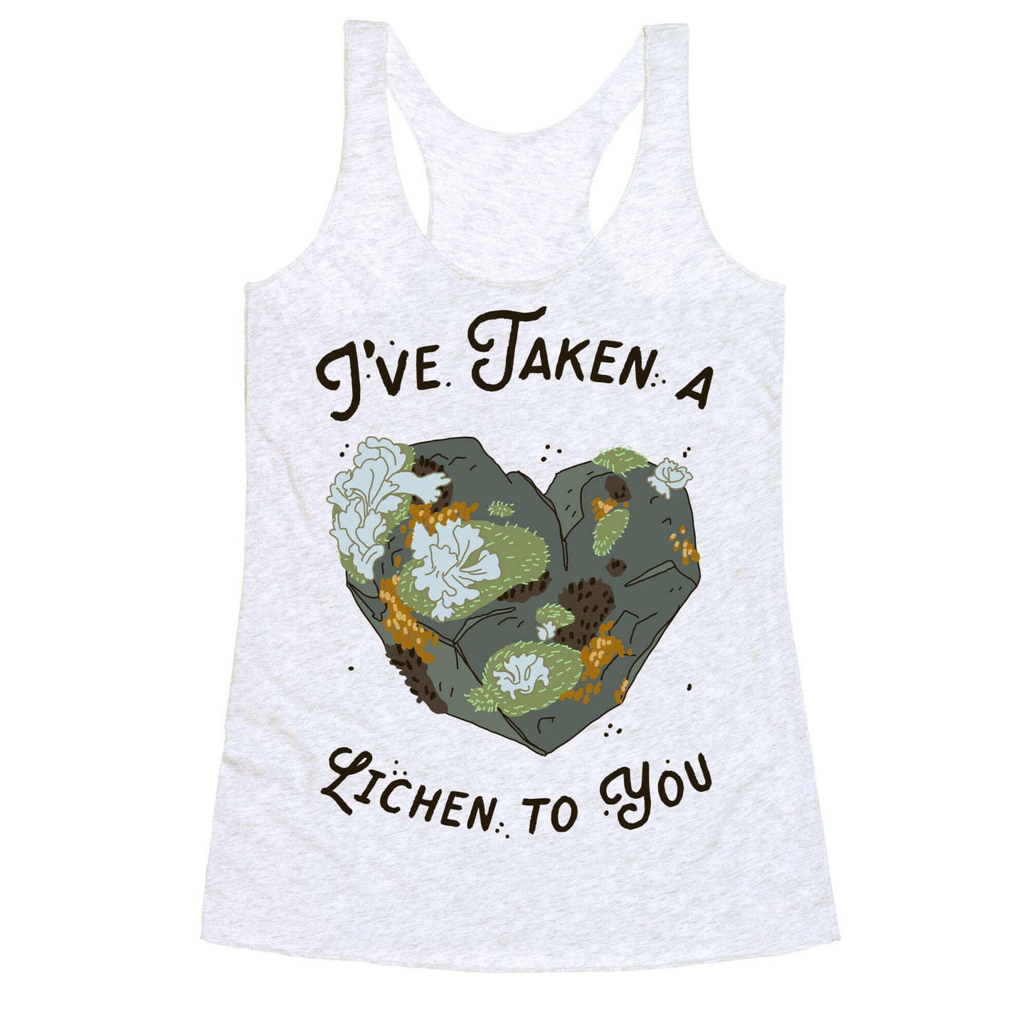 I've Taken a Lichen to You Racerback Tank
