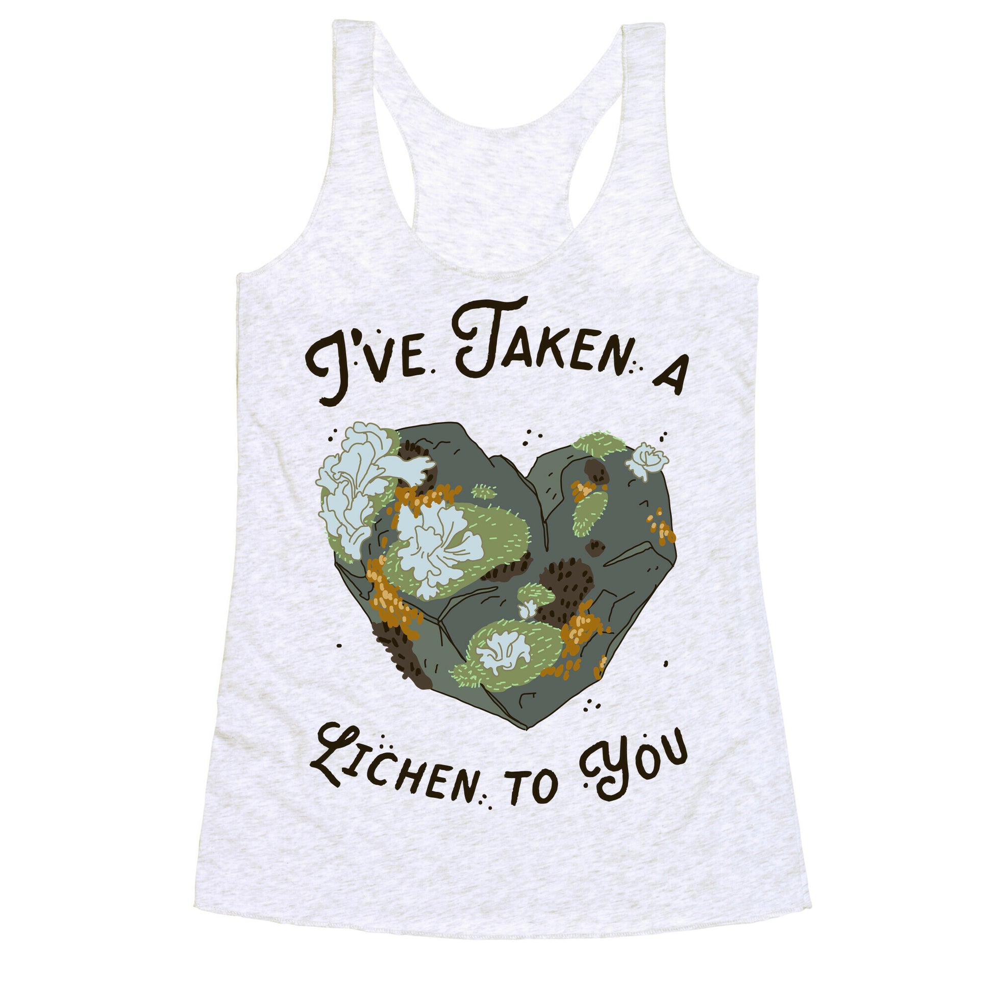 I've Taken a Lichen to You Racerback Tank