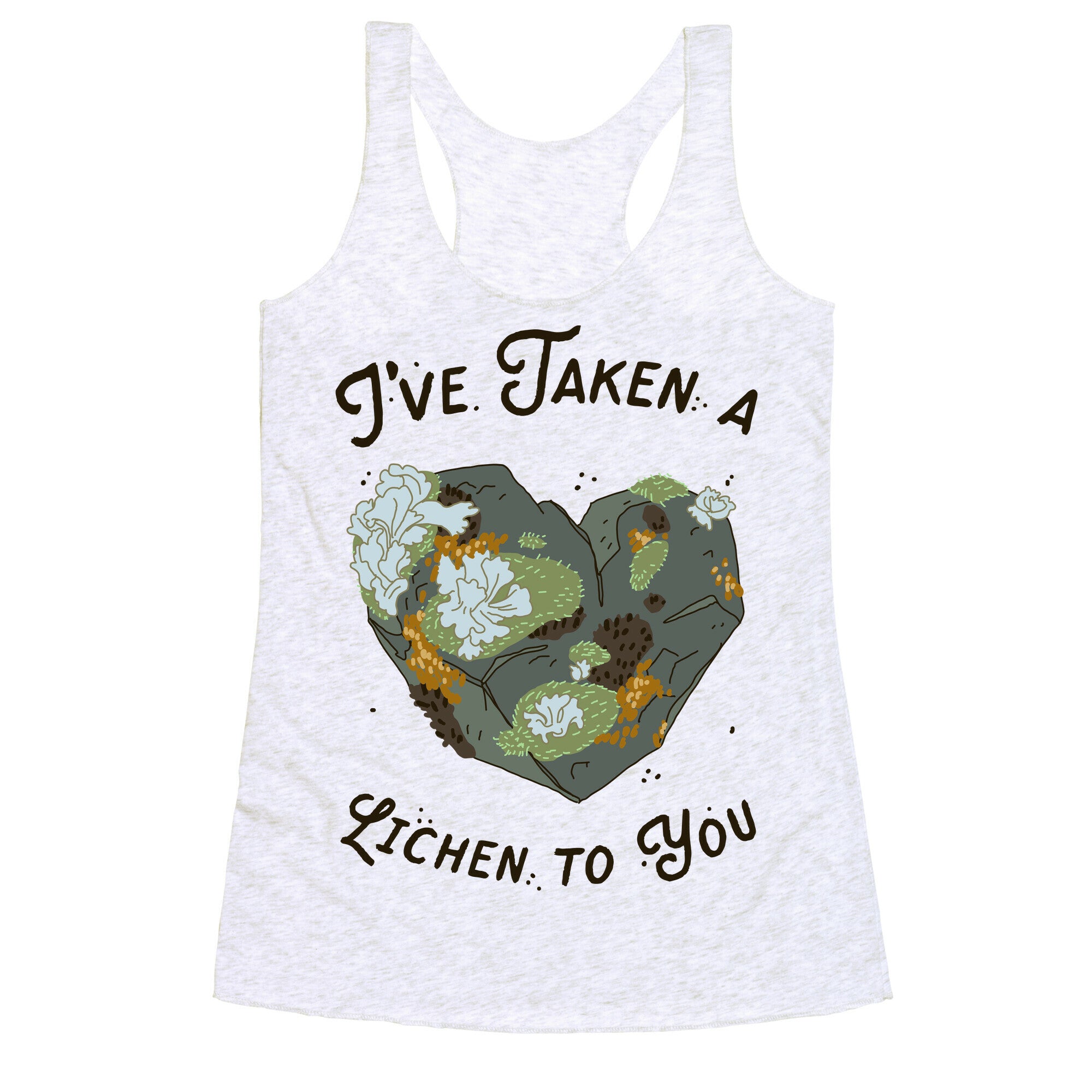 I've Taken a Lichen to You Racerback Tank