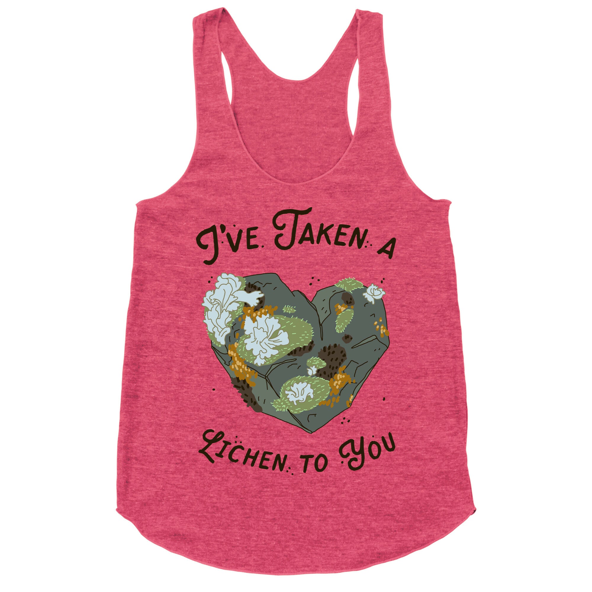 I've Taken a Lichen to You Racerback Tank
