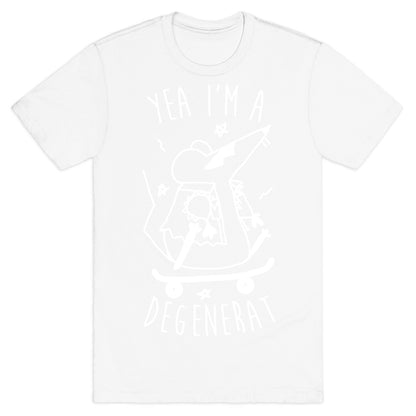 Yea I'm A DegeneRAT T-Shirt