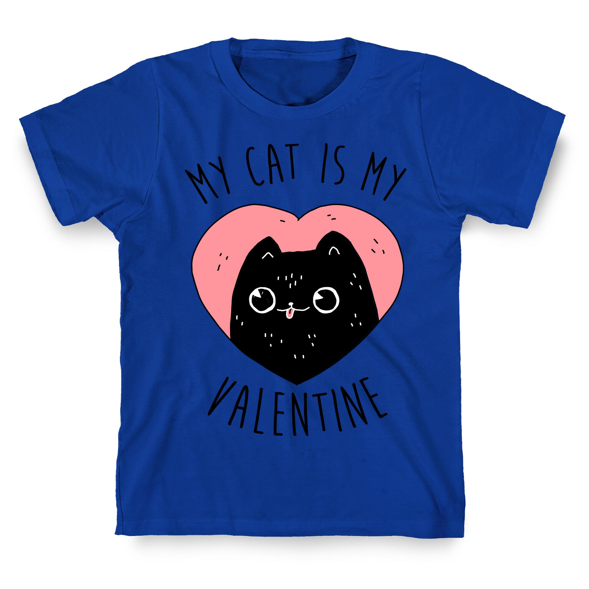 My Cat is My Valentine T-Shirt