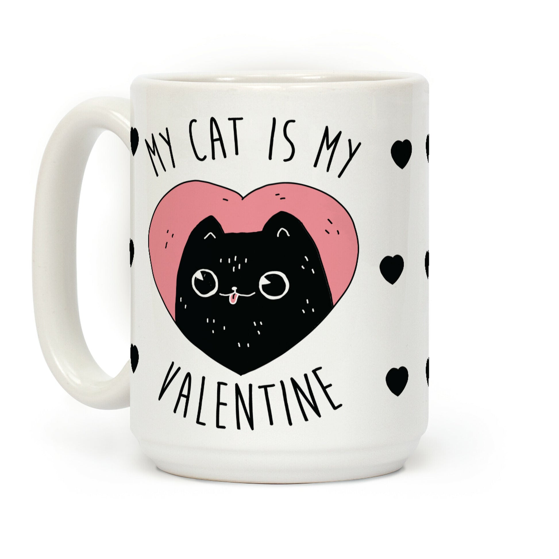 My Cat is My Valentine Coffee Mug