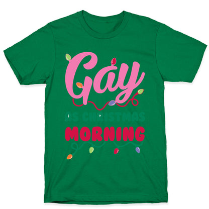 Gay As Christmas Morning T-Shirt