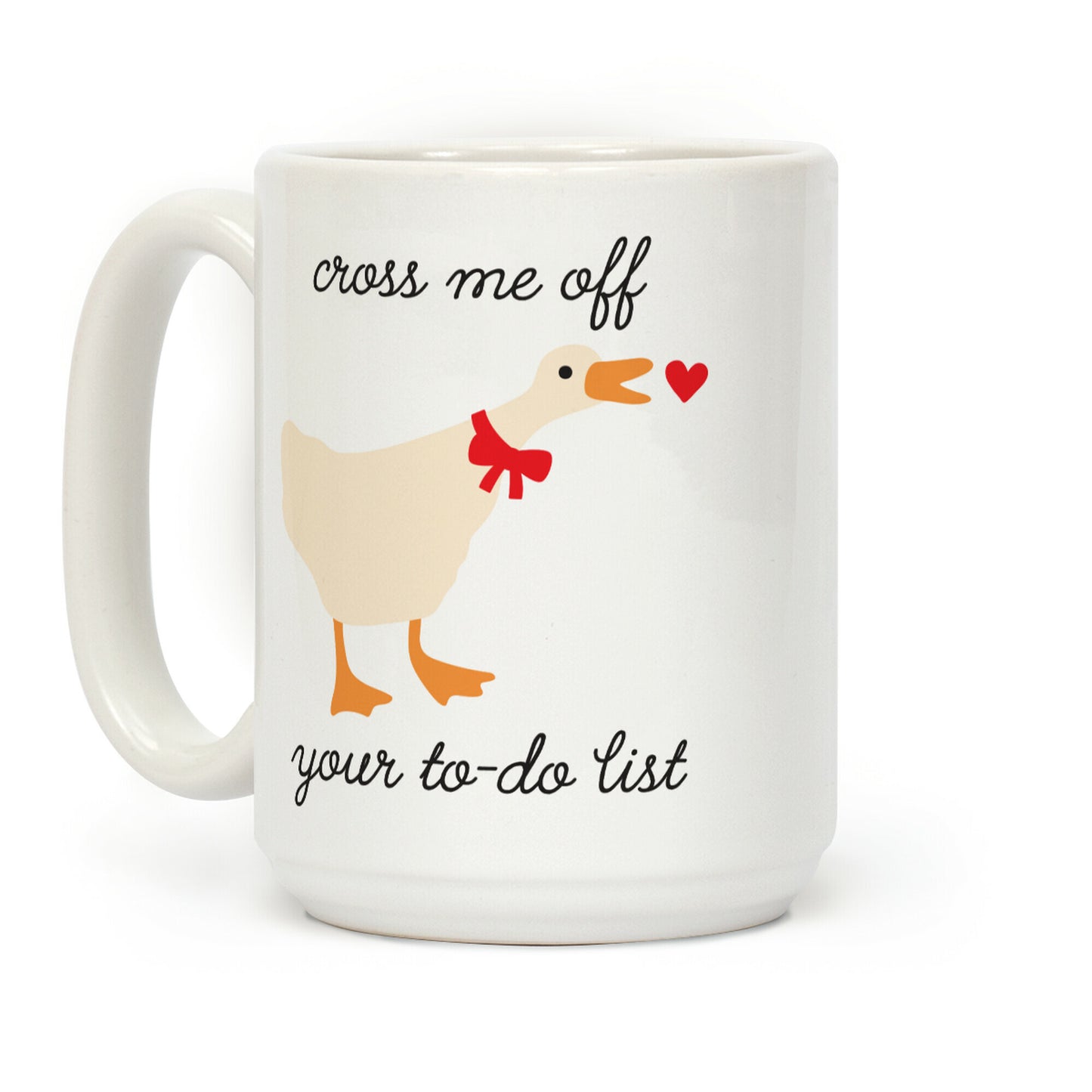 Cross Me Off Your To-Do List Goose Coffee Mug