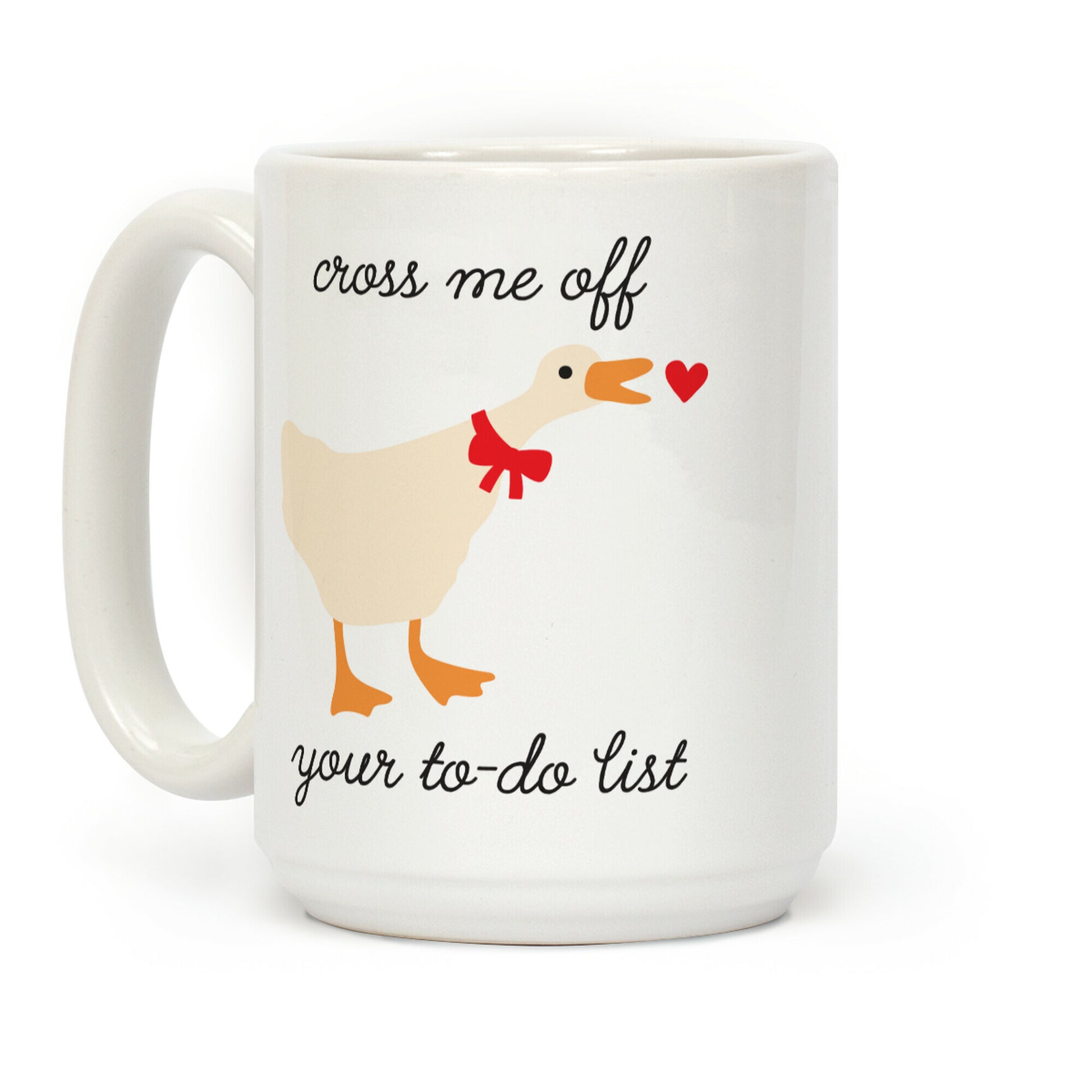 Cross Me Off Your To-Do List Goose Coffee Mug
