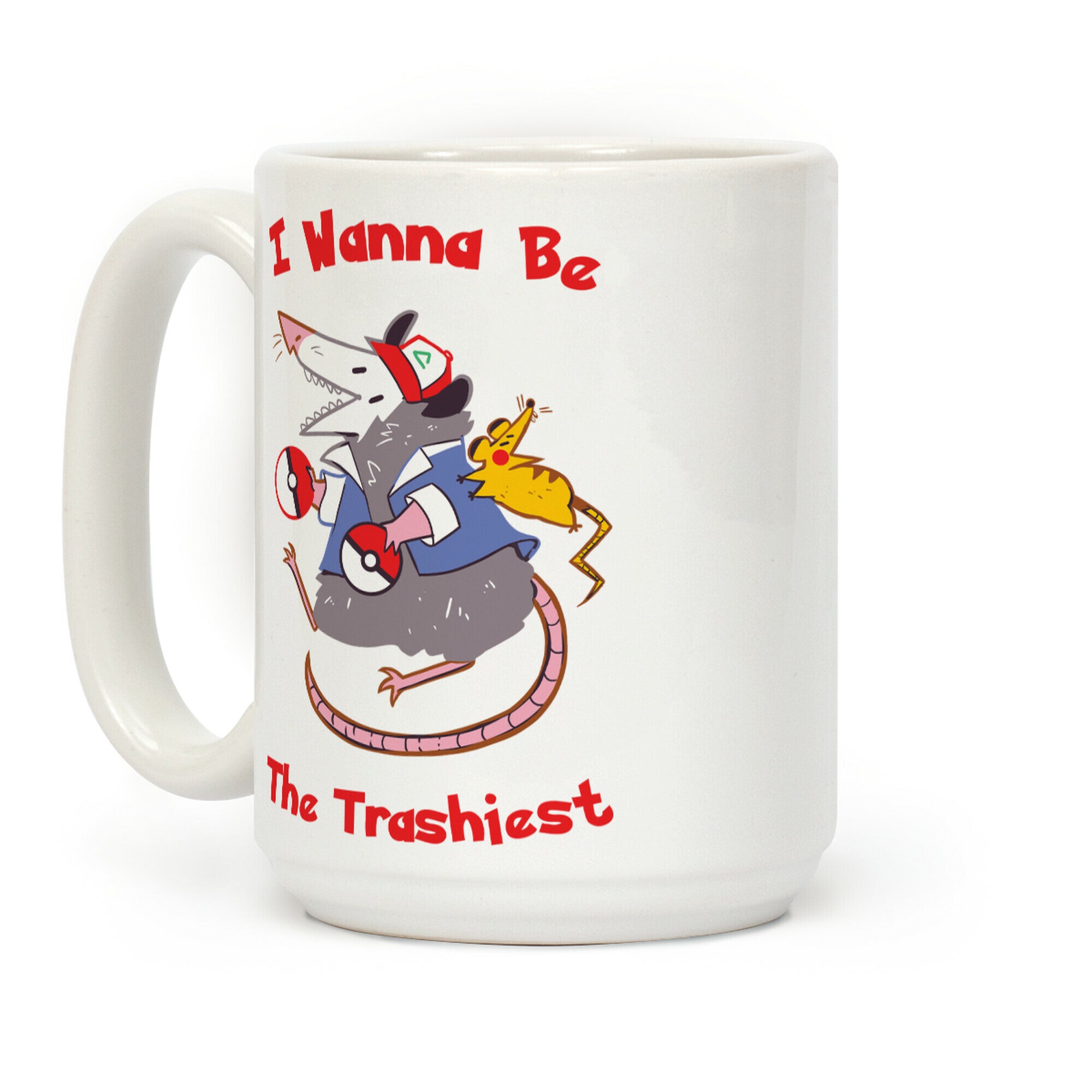 I Wanna Be The Trashiest Coffee Mug