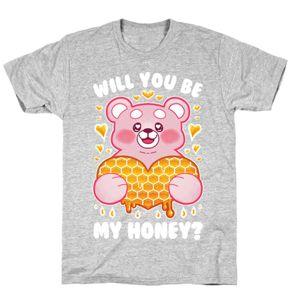Will You Be My Honey? T-Shirt