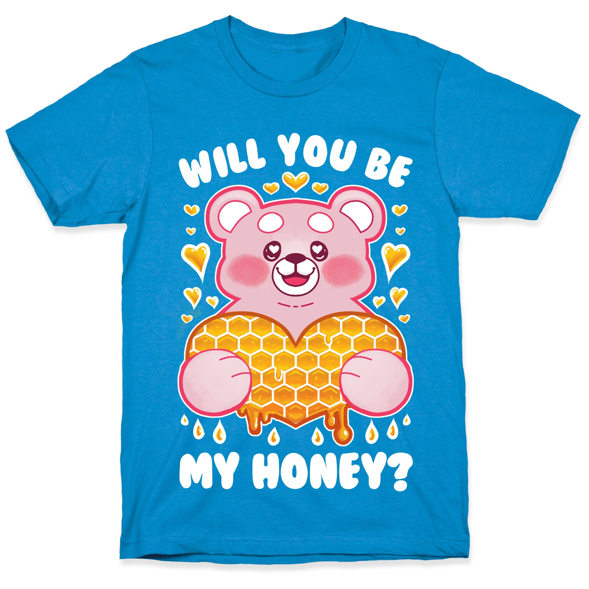 Will You Be My Honey? T-Shirt