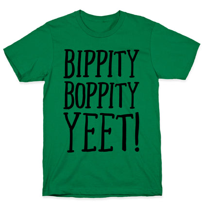 Bippity Boppity Yeet Parody T-Shirt