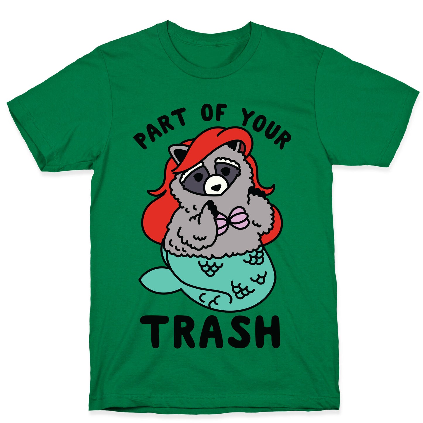 Part of Your Trash Raccoon T-Shirt