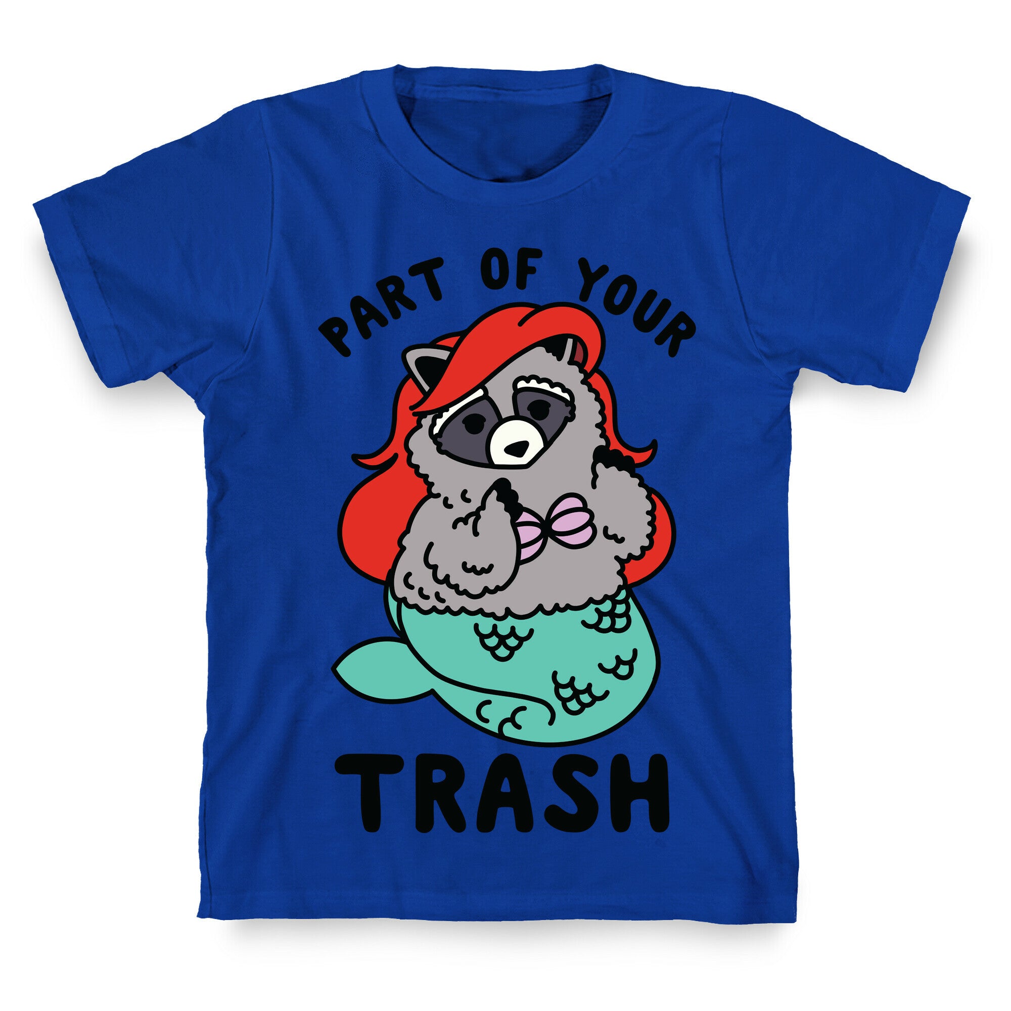 Part of Your Trash Raccoon T-Shirt