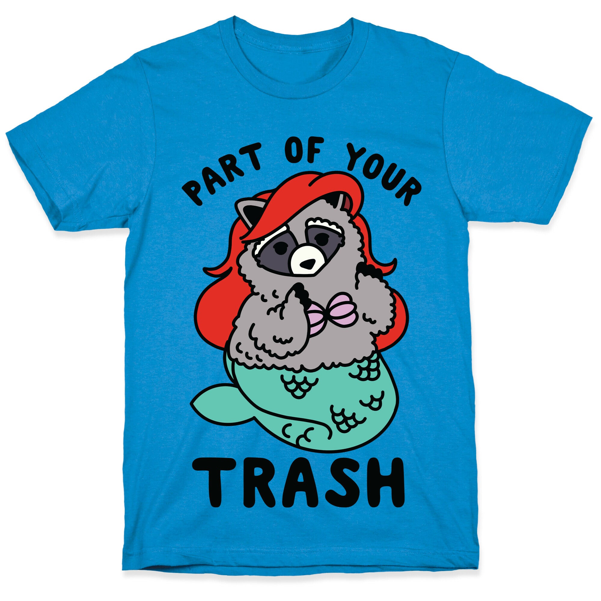 Part of Your Trash Raccoon T-Shirt