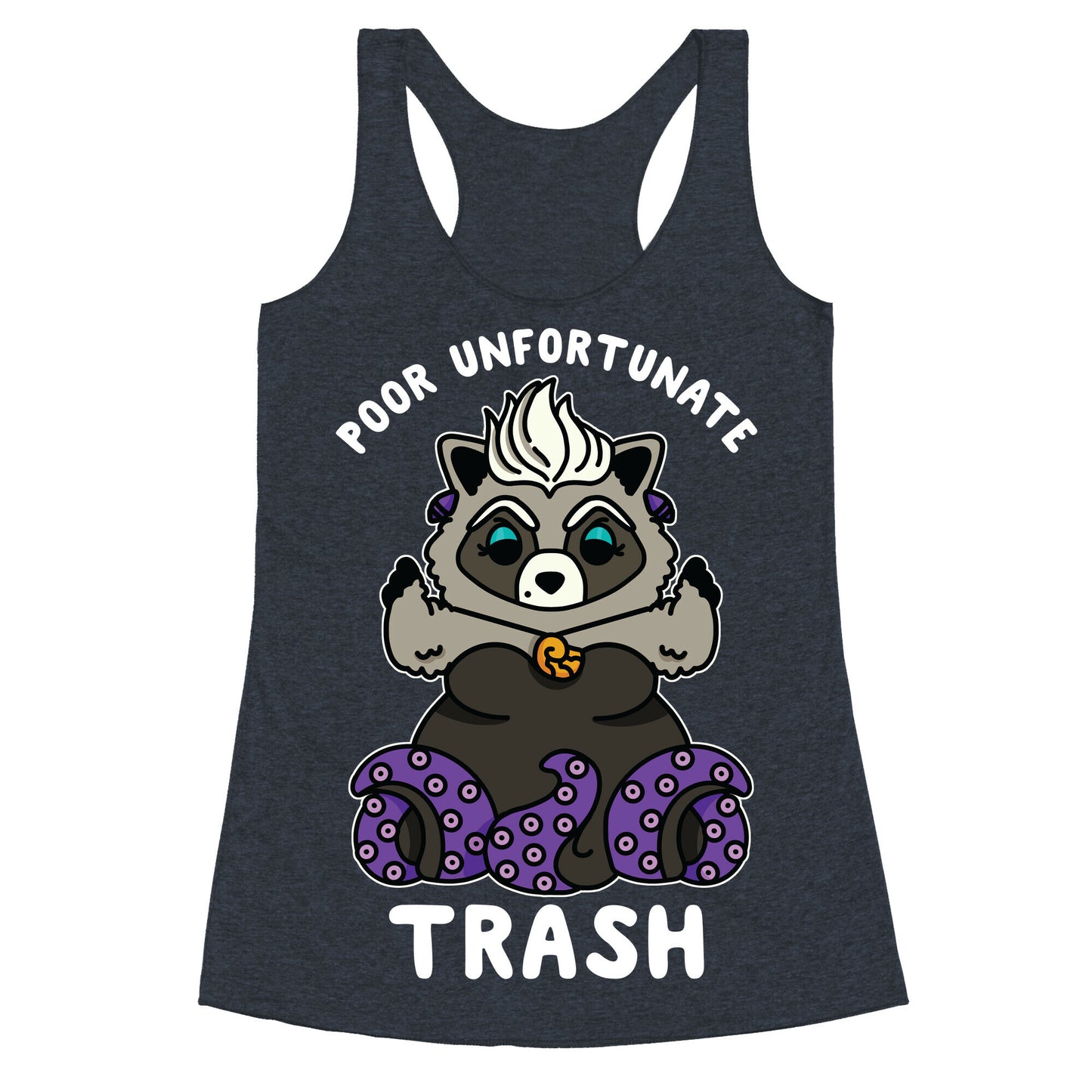 Poor Unfortunate Trash Raccoon  Racerback Tank