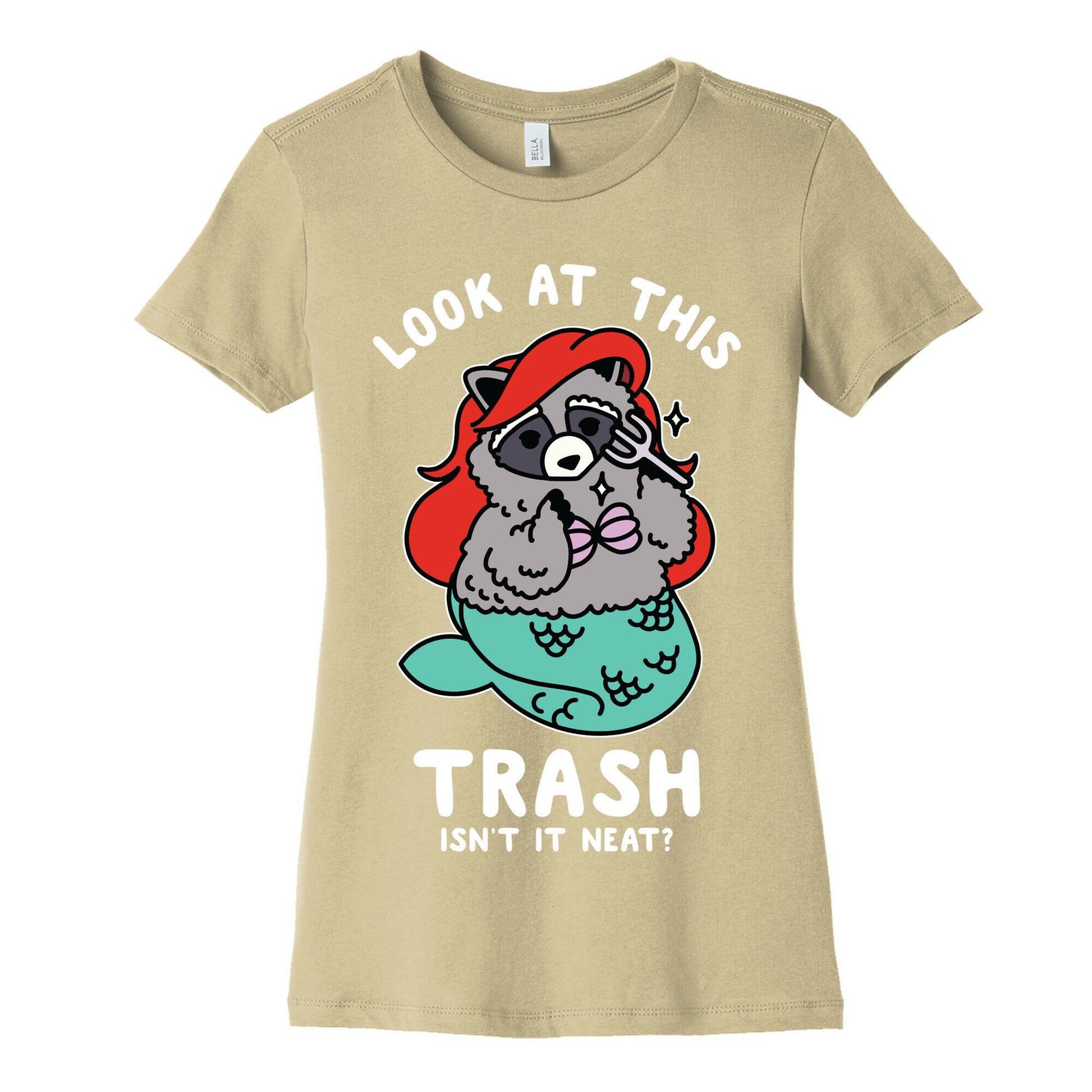 Look At This Trash Isn't It Neat? Raccoon Women's Cotton Tee