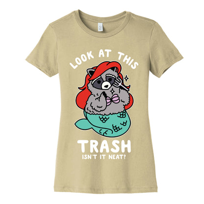 Look At This Trash Isn't It Neat? Raccoon Women's Cotton Tee