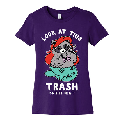 Look At This Trash Isn't It Neat? Raccoon Women's Cotton Tee