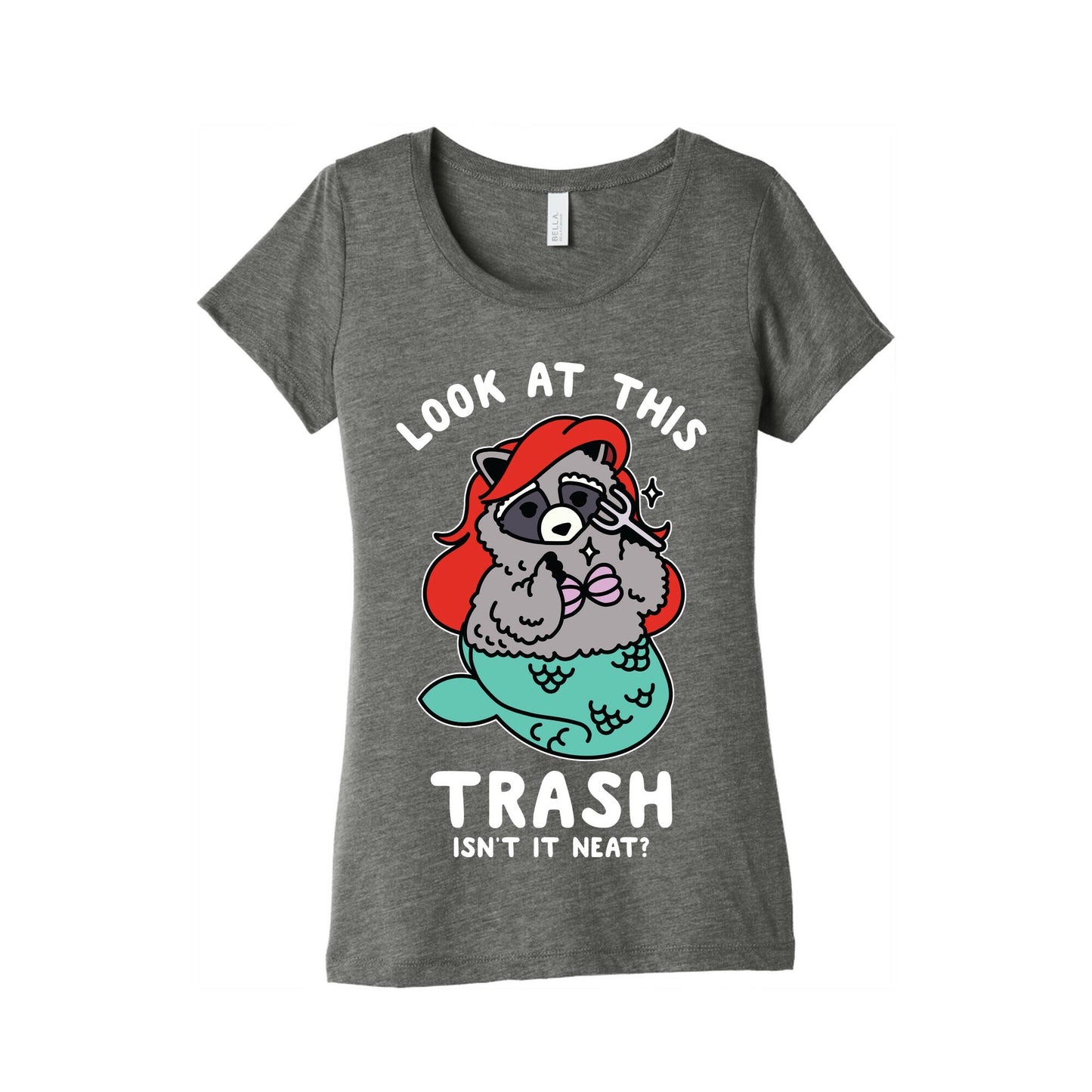 Look At This Trash Isn't It Neat? Raccoon Women's Triblend Tee