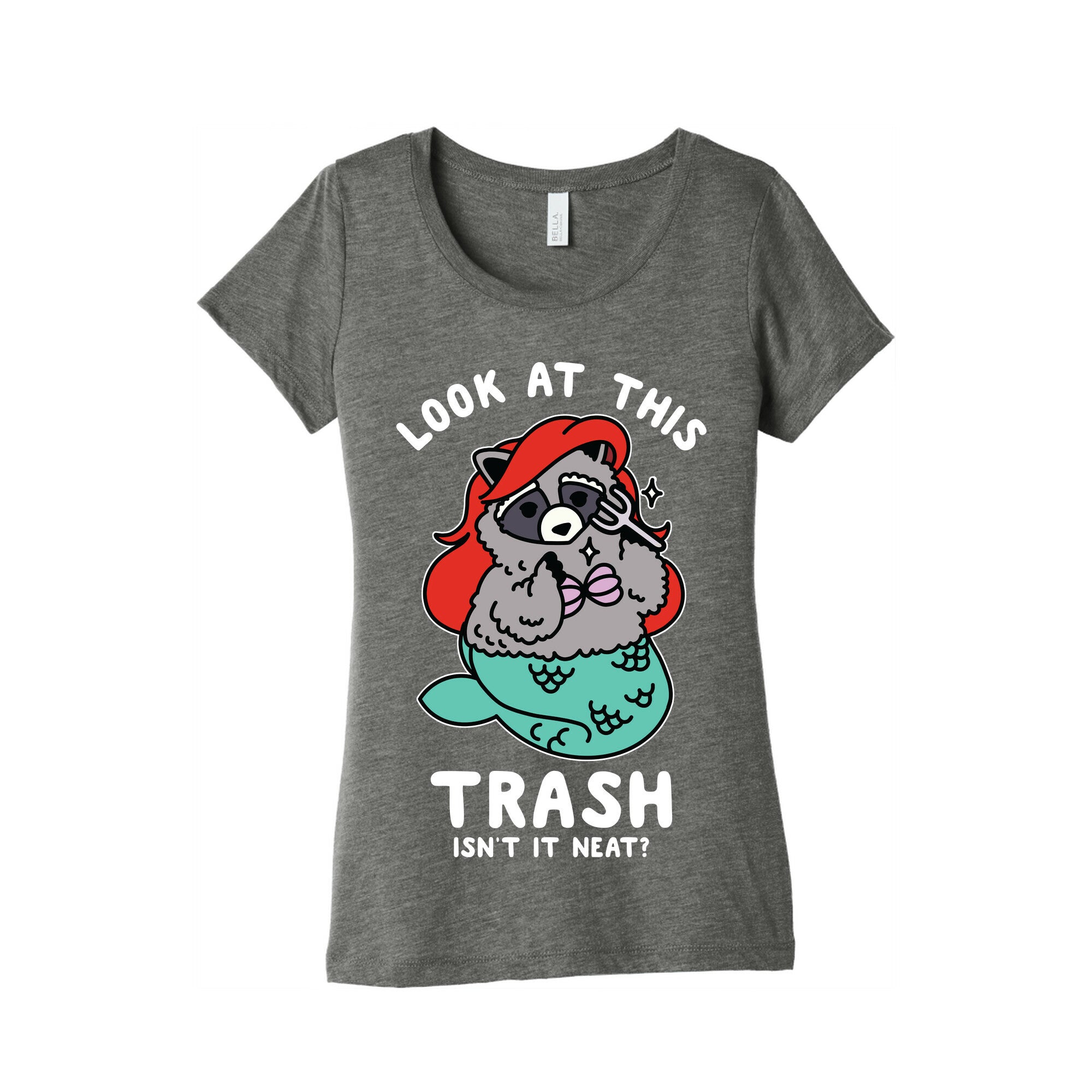 Look At This Trash Isn't It Neat? Raccoon Women's Triblend Tee