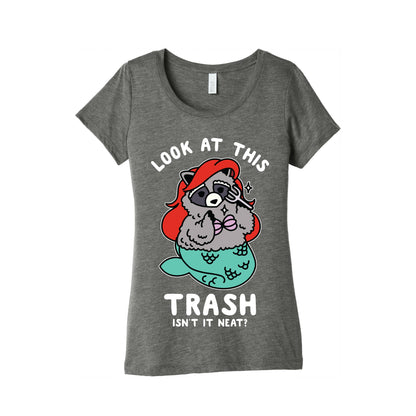 Look At This Trash Isn't It Neat? Raccoon Women's Triblend Tee