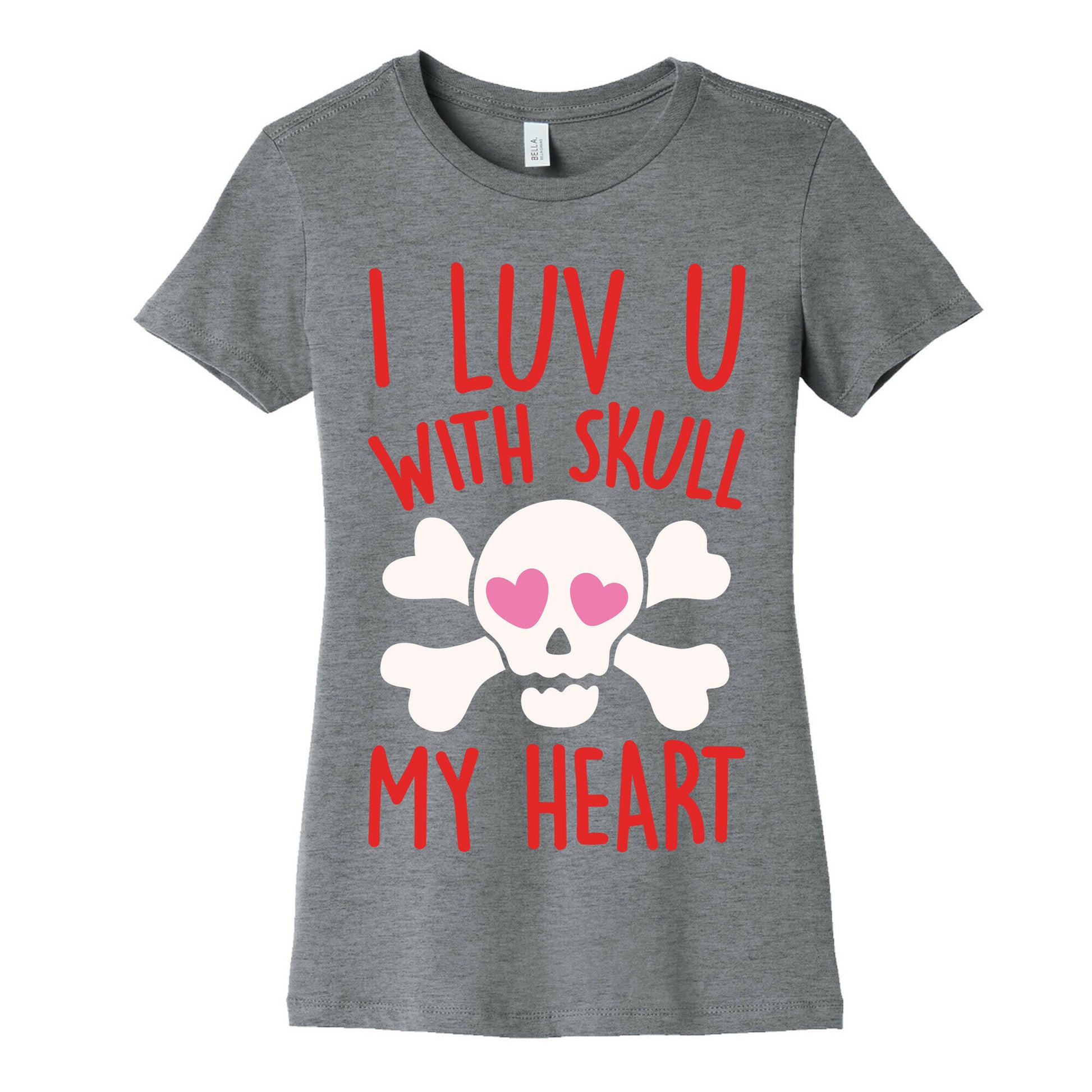 I Luv U With Skull My Heart White Print Women's Cotton Tee