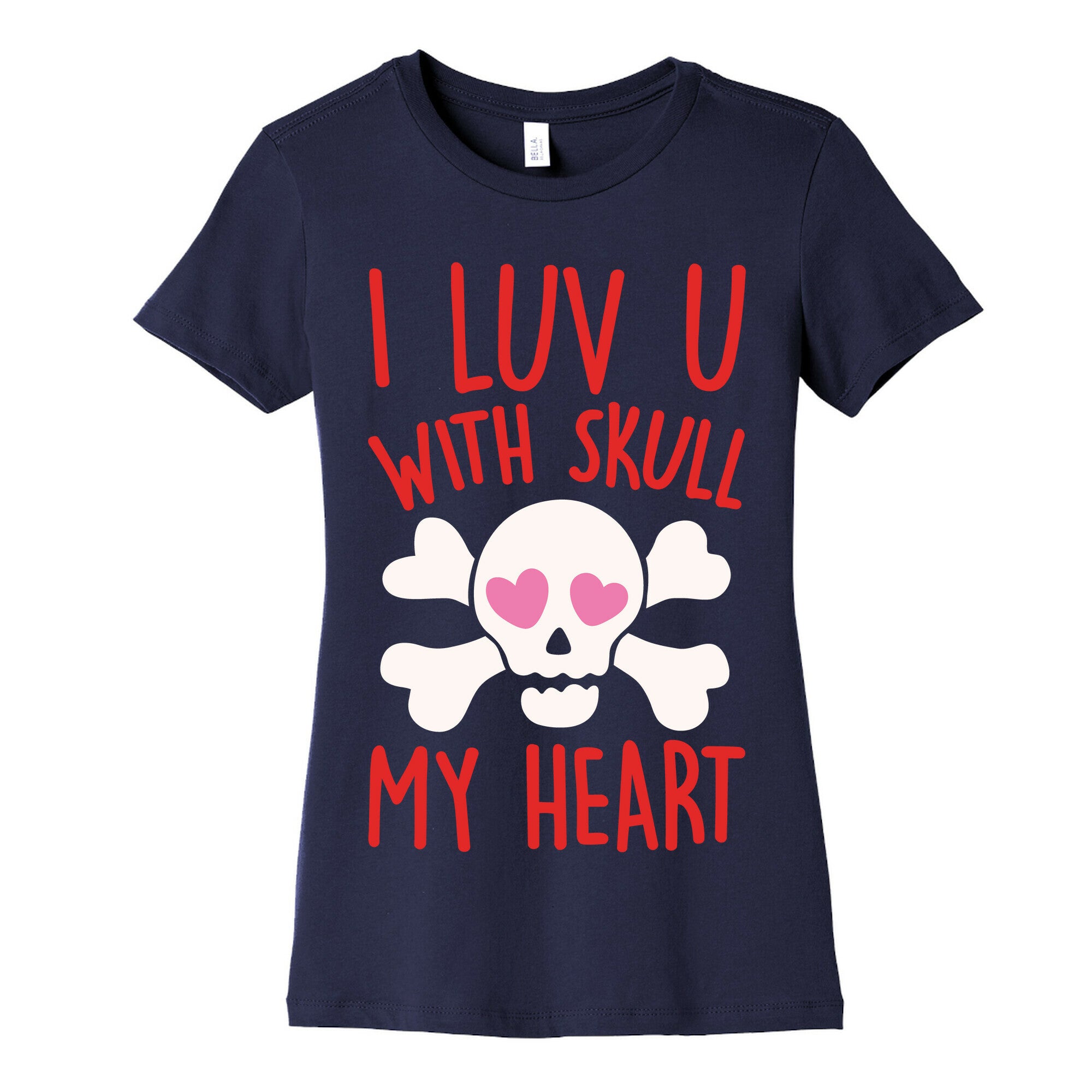 I Luv U With Skull My Heart White Print Women's Cotton Tee
