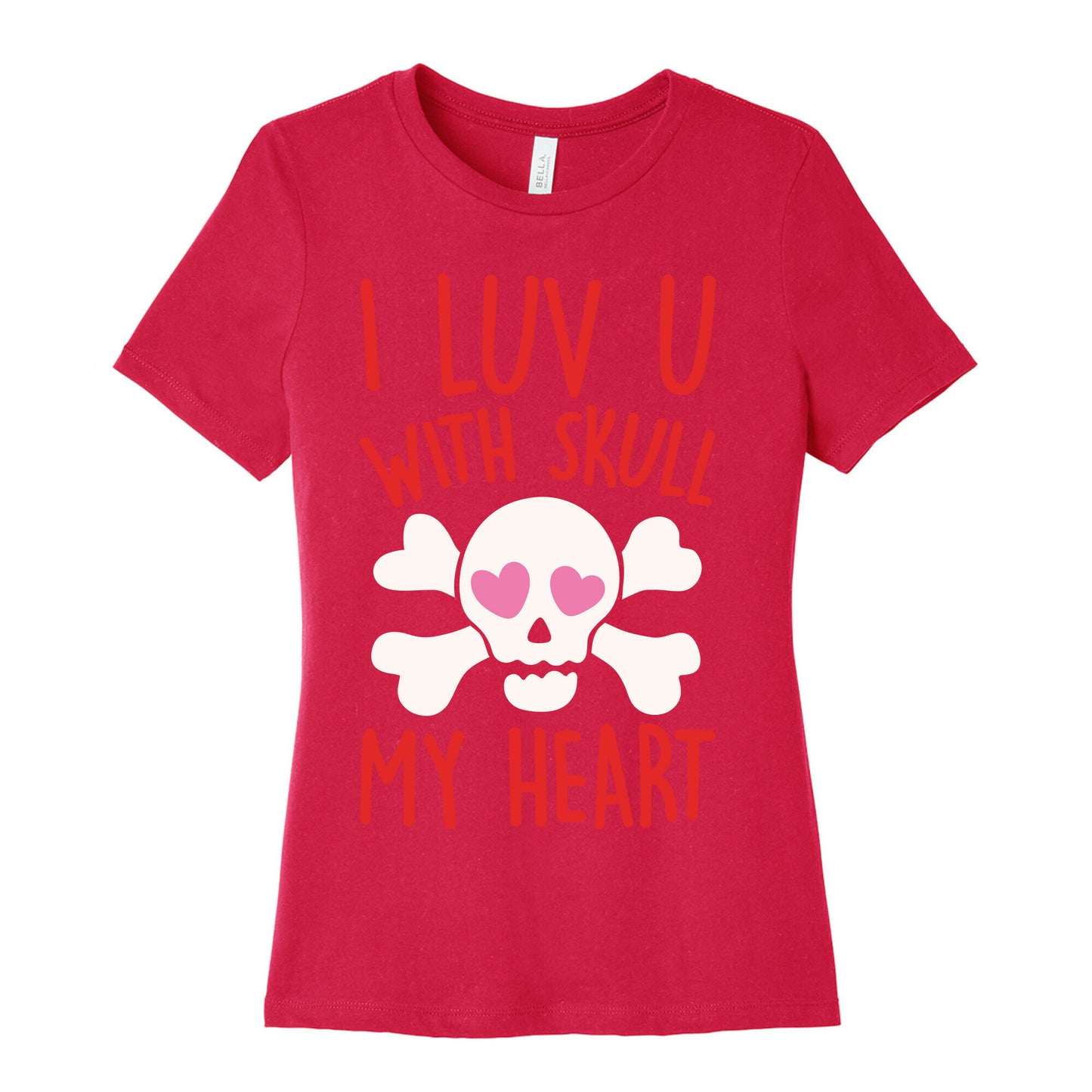 I Luv U With Skull My Heart White Print Women's Cotton Tee