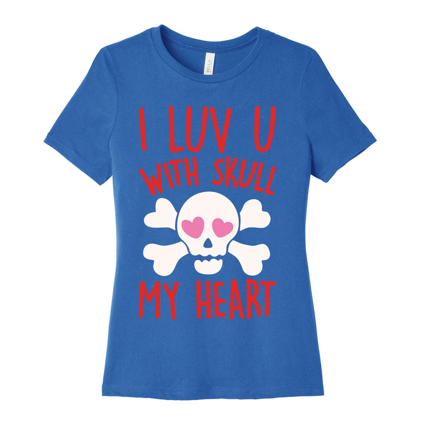 I Luv U With Skull My Heart White Print Women's Cotton Tee