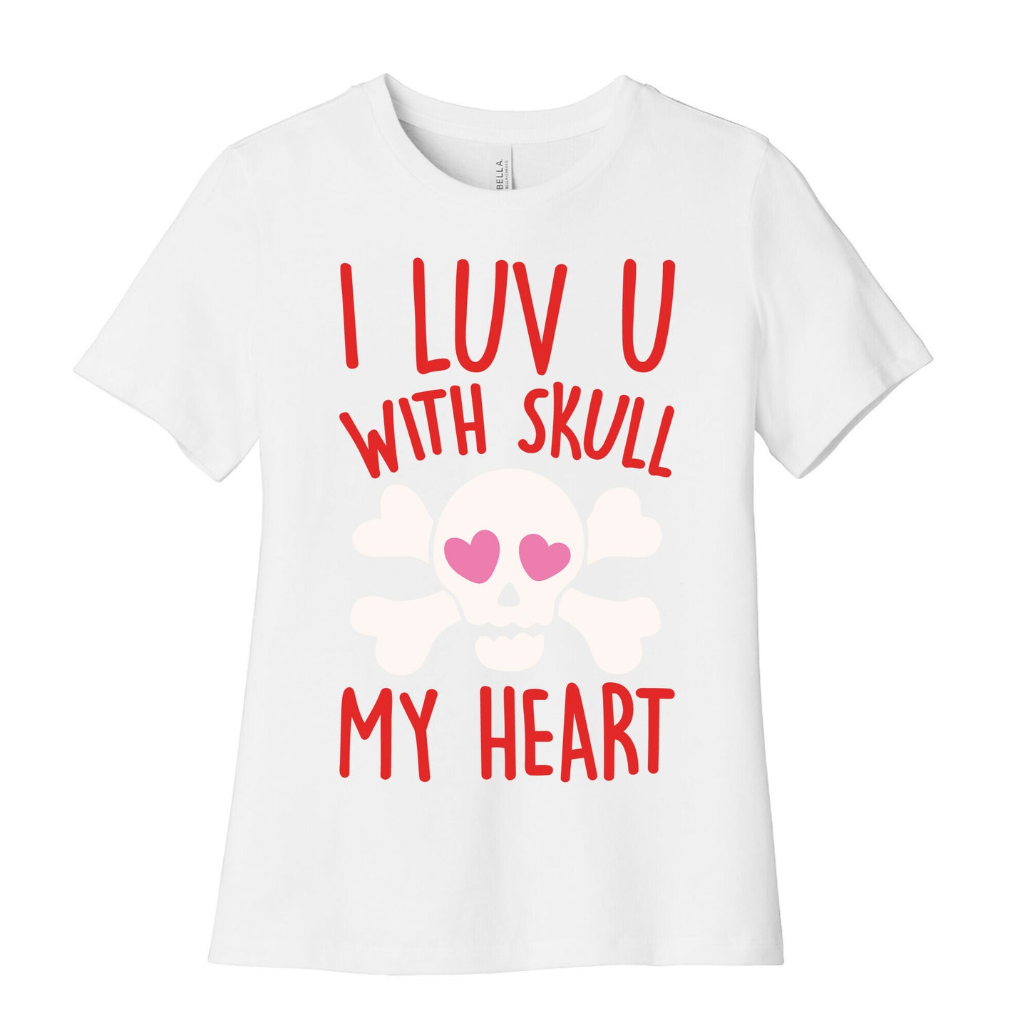 I Luv U With Skull My Heart White Print Women's Cotton Tee