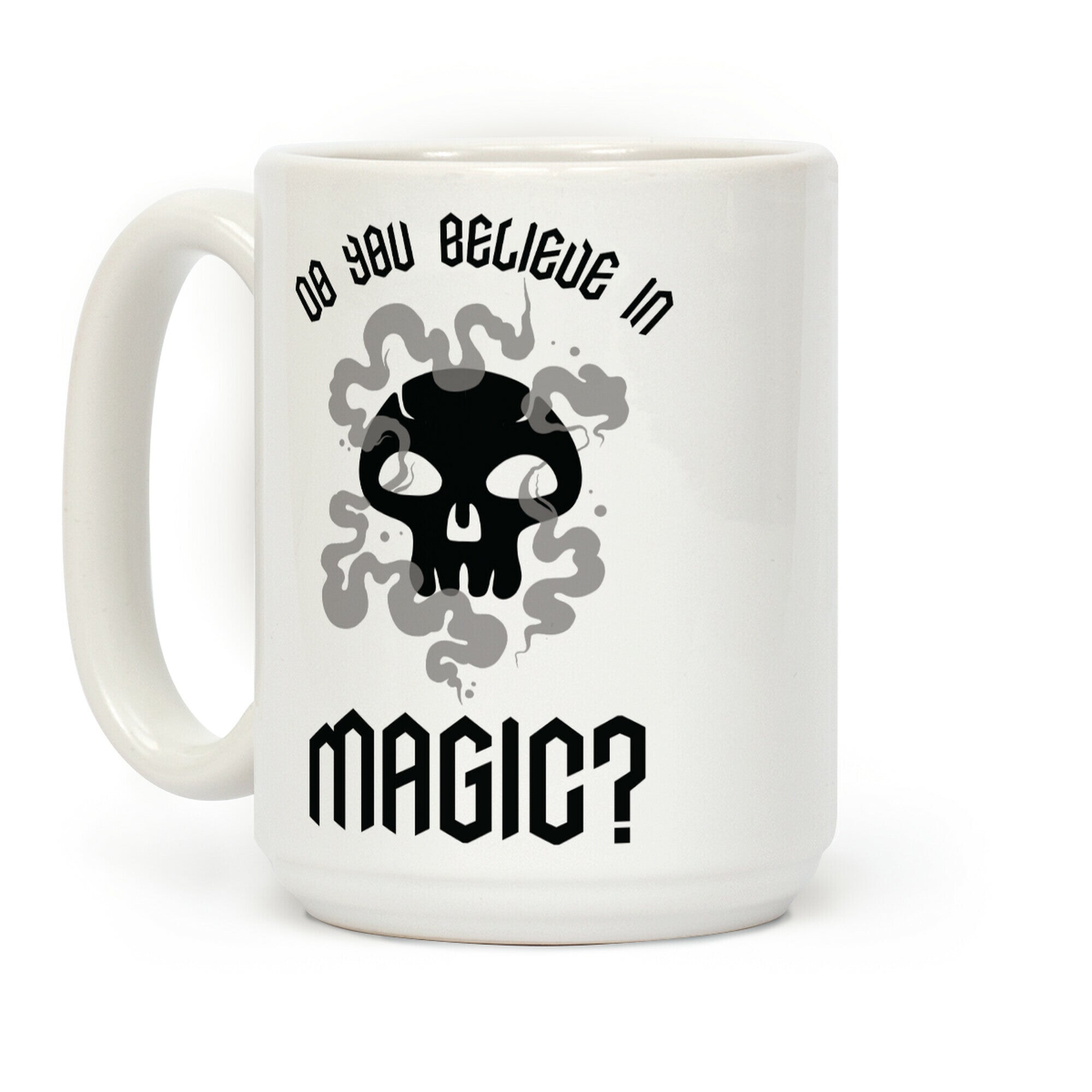 Do You Believe in Magic Black Magic Coffee Mug