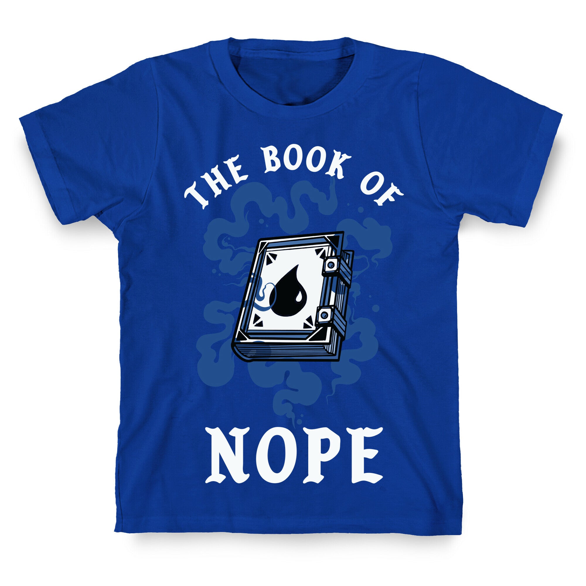 The Book Of Nope Blue Magic T-Shirt