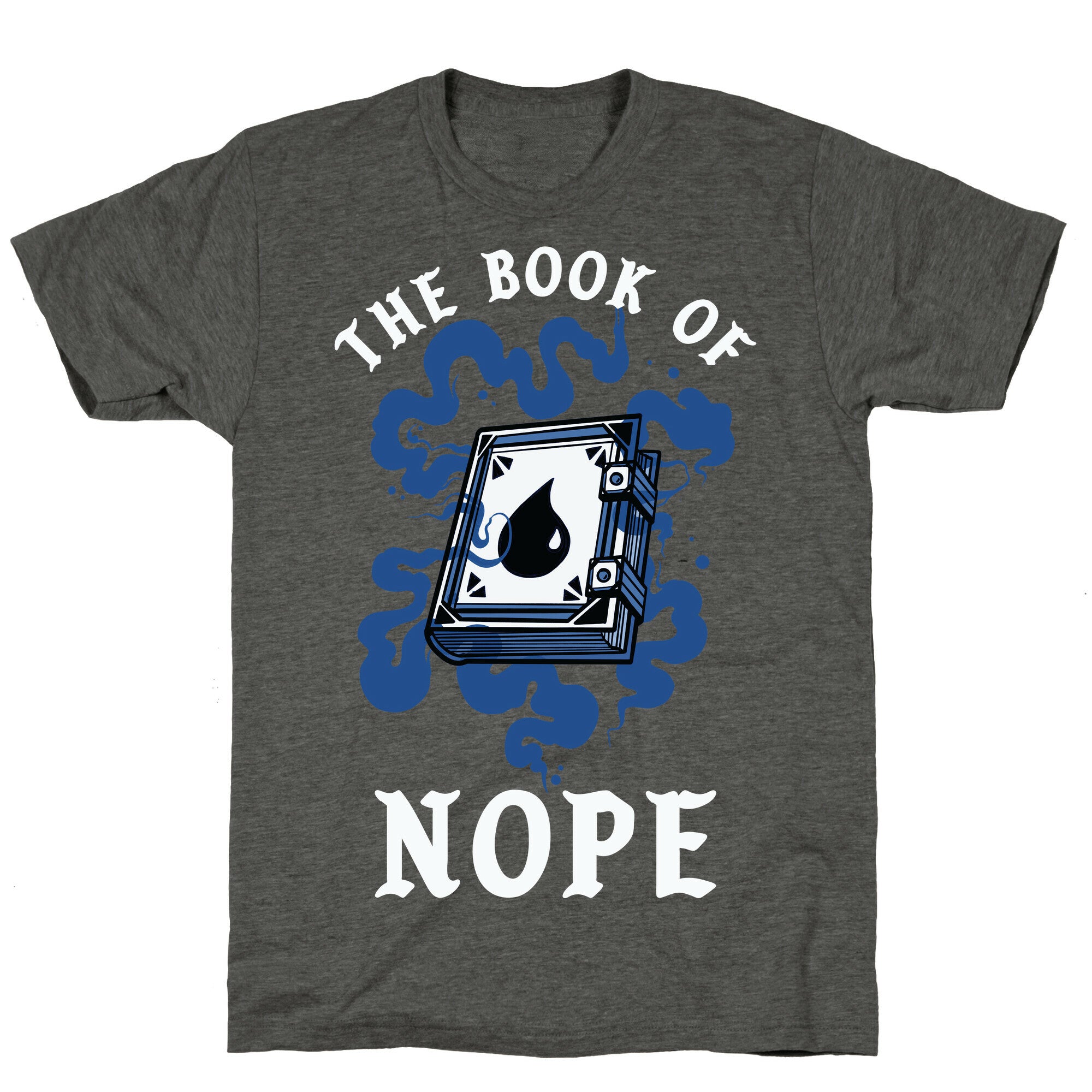 The Book Of Nope Blue Magic Unisex Triblend Tee