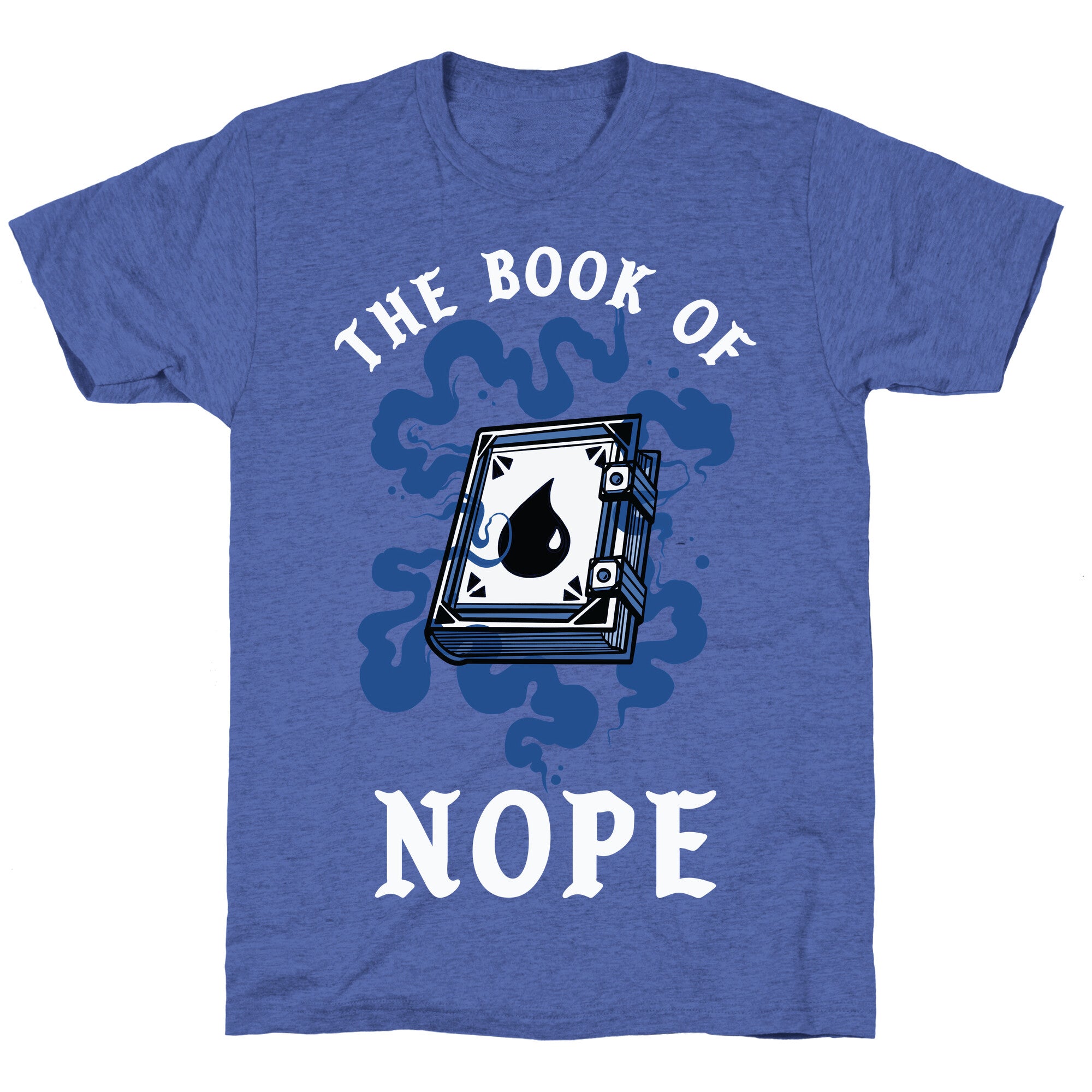 The Book Of Nope Blue Magic Unisex Triblend Tee