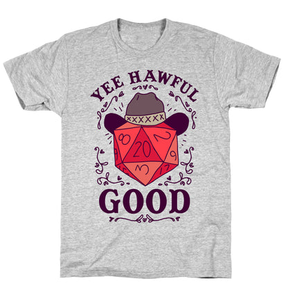 Yee Hawful Good  T-Shirt