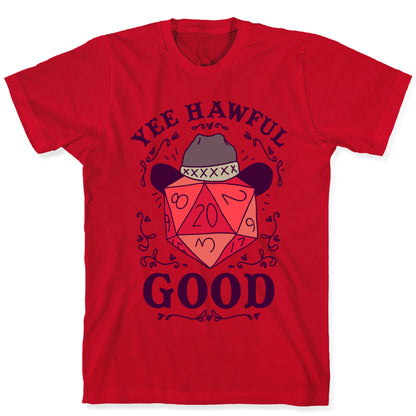 Yee Hawful Good  T-Shirt