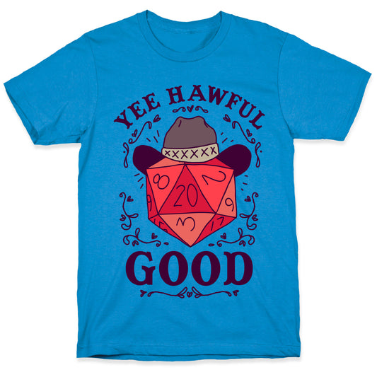 Yee Hawful Good  T-Shirt