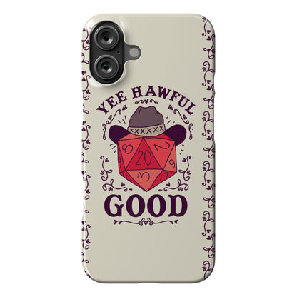 Yee Hawful Good  Phone Case